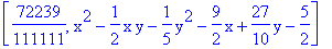 [72239/111111, x^2-1/2*x*y-1/5*y^2-9/2*x+27/10*y-5/2]